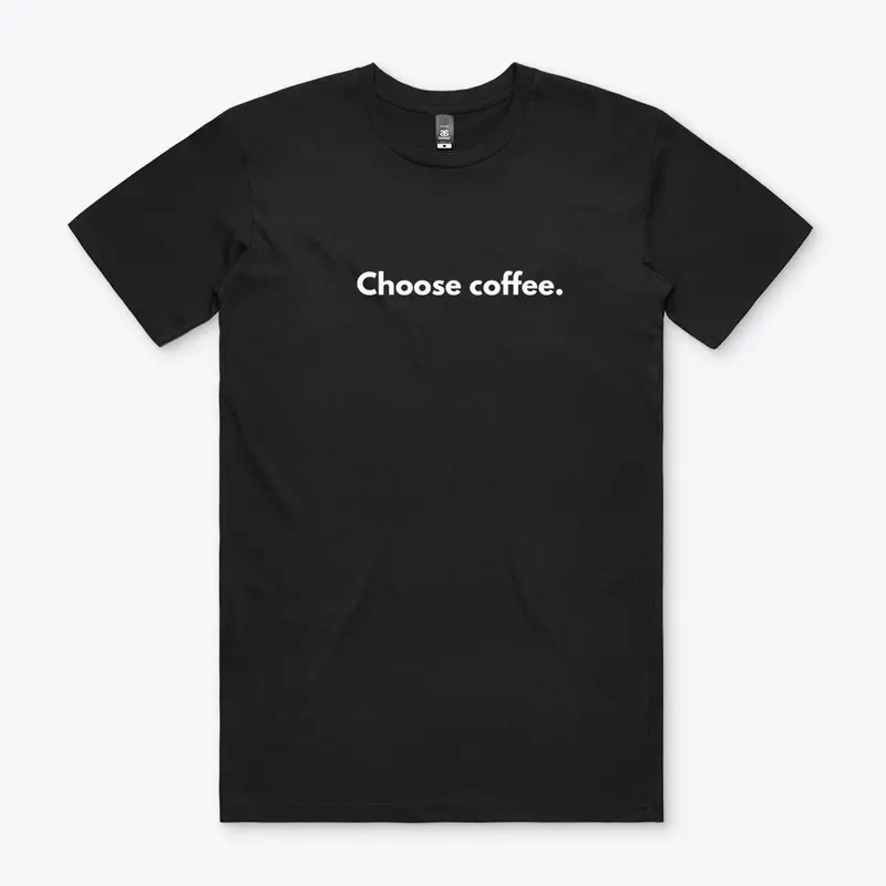 Choose coffee.